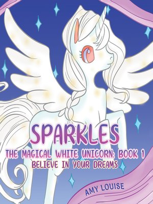 cover image of Sparkles, the Magical White Unicorn